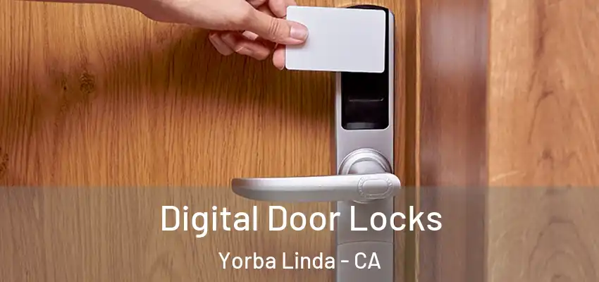 Digital Door Locks Yorba Linda - CA