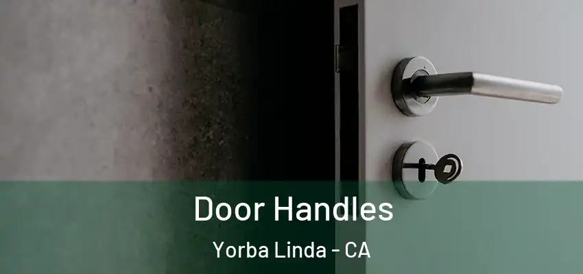 Door Handles Yorba Linda - CA