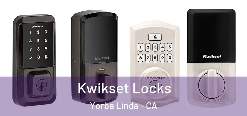  Kwikset Locks Yorba Linda - CA