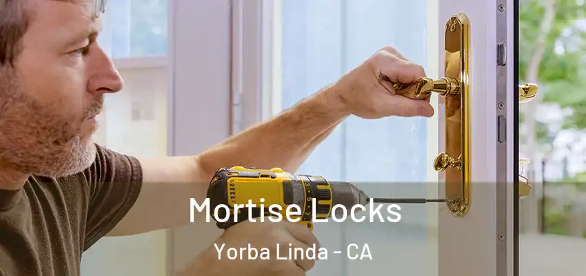 Mortise Locks Yorba Linda - CA