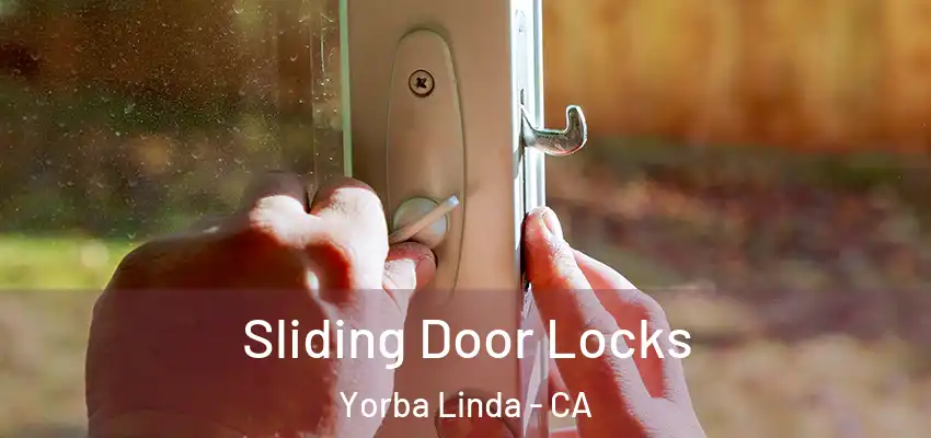  Sliding Door Locks Yorba Linda - CA
