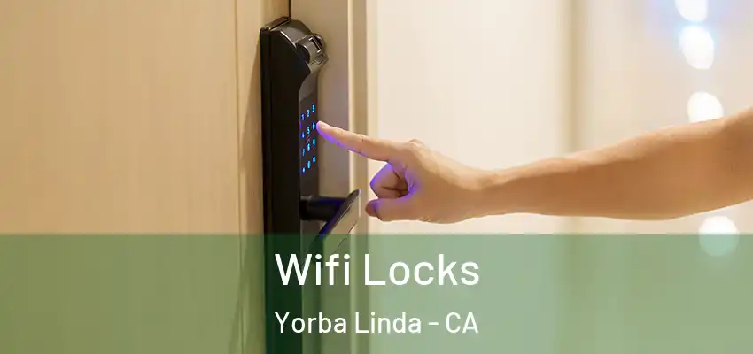  Wifi Locks Yorba Linda - CA